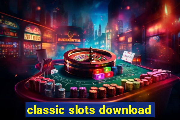 classic slots download