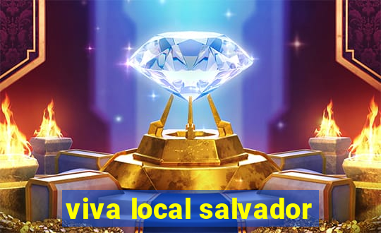 viva local salvador