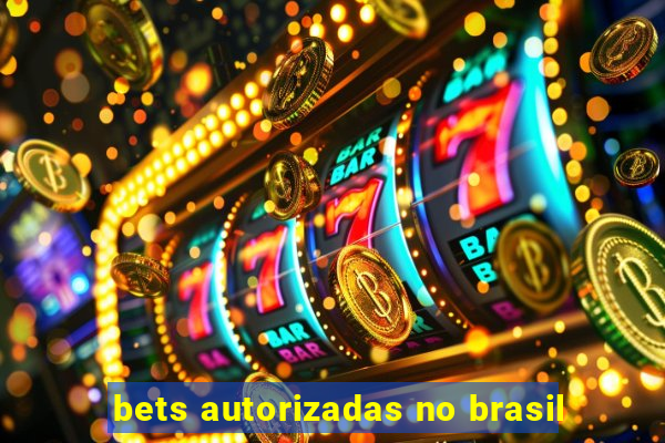 bets autorizadas no brasil