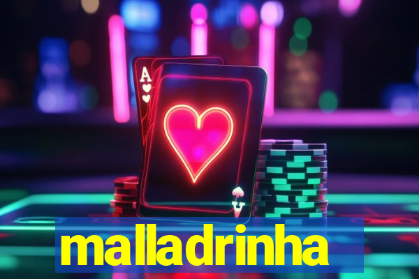 malladrinha