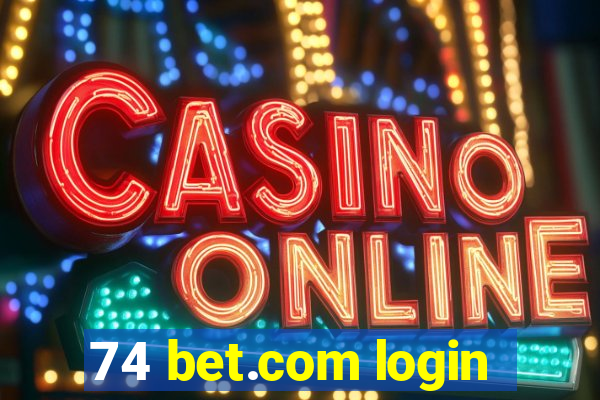 74 bet.com login