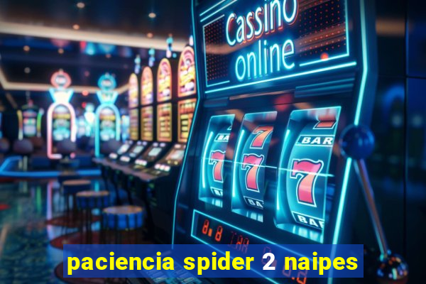 paciencia spider 2 naipes