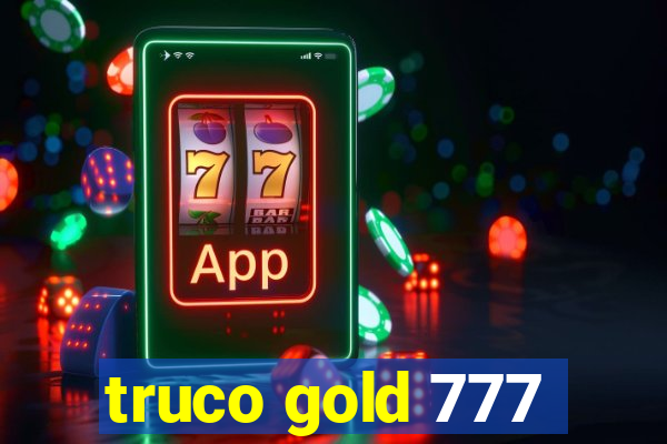 truco gold 777