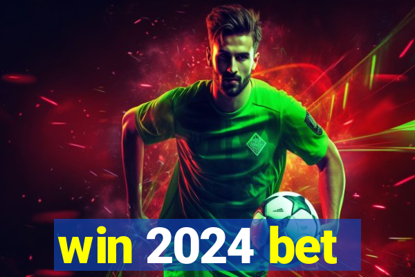 win 2024 bet