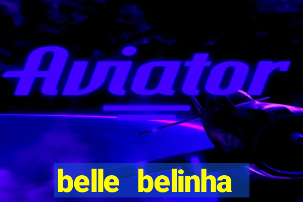 belle belinha vazados privacy