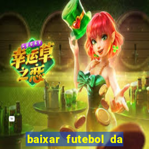 baixar futebol da hora 3.7 atualizado