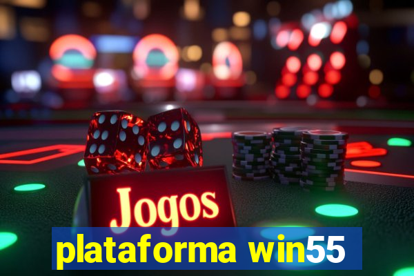 plataforma win55