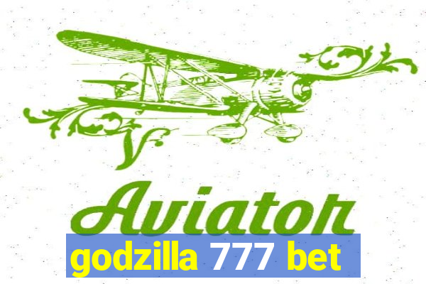 godzilla 777 bet