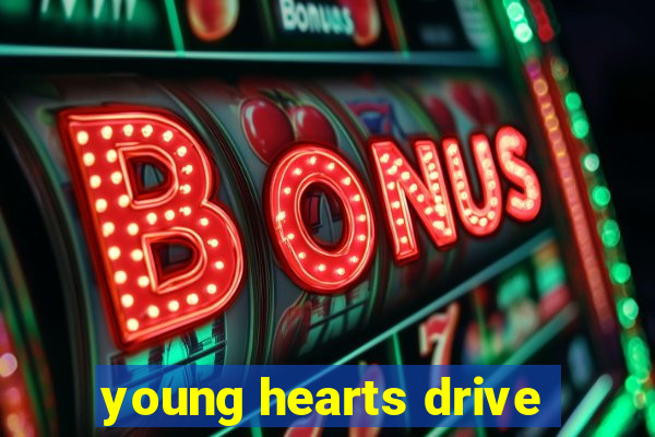 young hearts drive