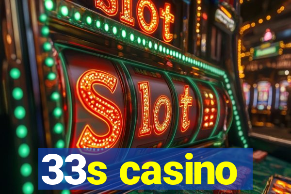 33s casino