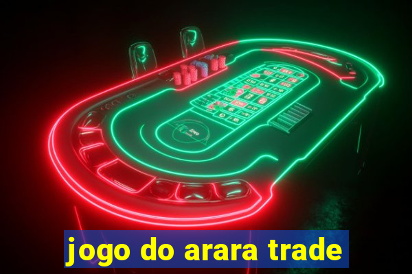 jogo do arara trade