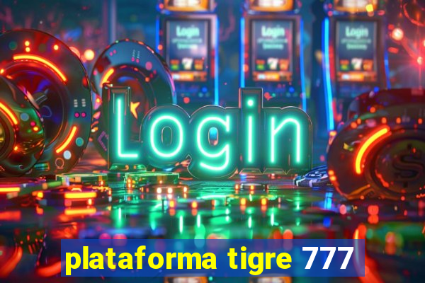 plataforma tigre 777