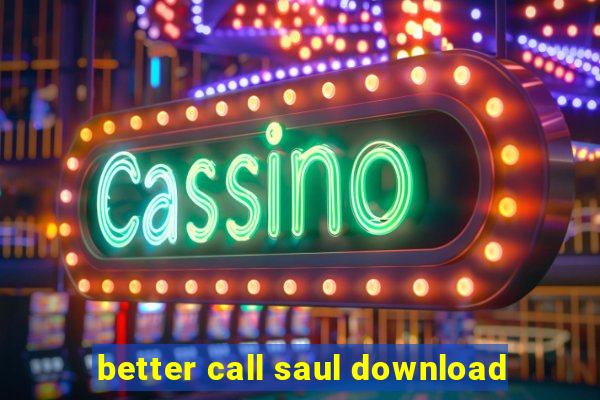 better call saul download