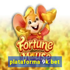 plataforma 9k bet