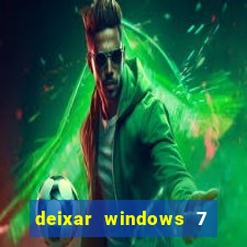 deixar windows 7 mais rapido