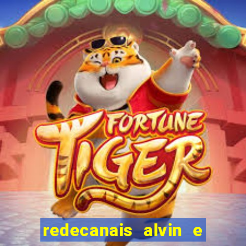 redecanais alvin e os esquilos