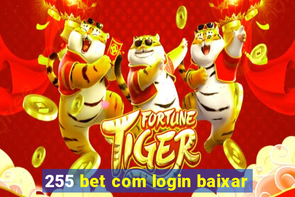 255 bet com login baixar