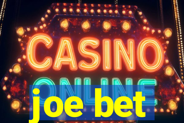 joe bet