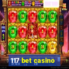 117 bet casino