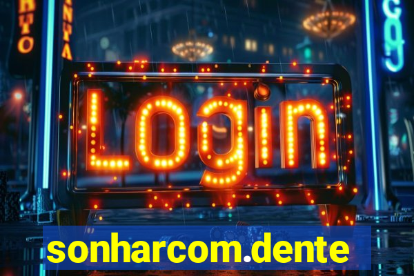 sonharcom.dente