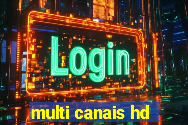 multi canais hd