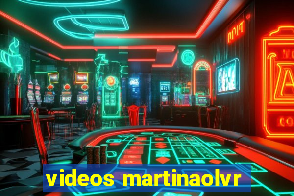 videos martinaolvr