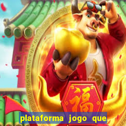 plataforma jogo que paga no cadastro