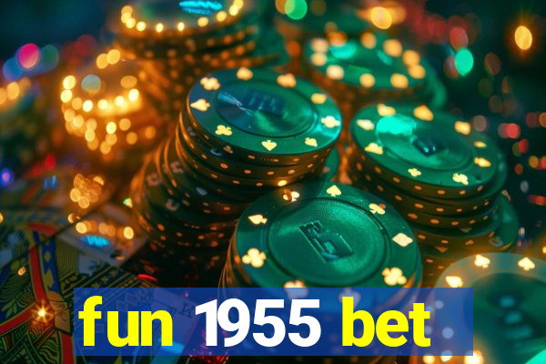 fun 1955 bet