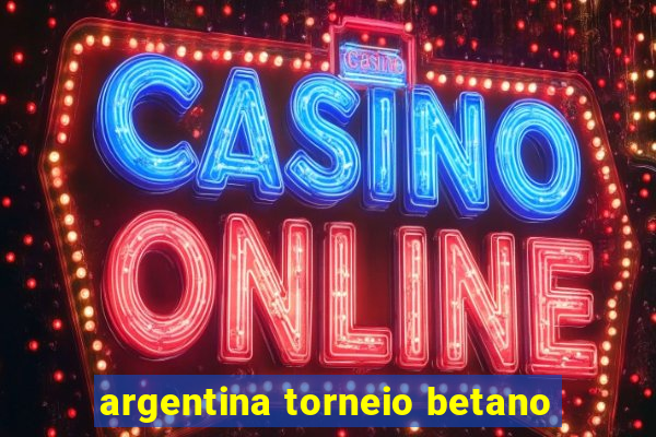 argentina torneio betano