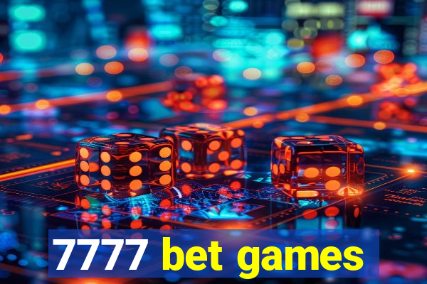 7777 bet games