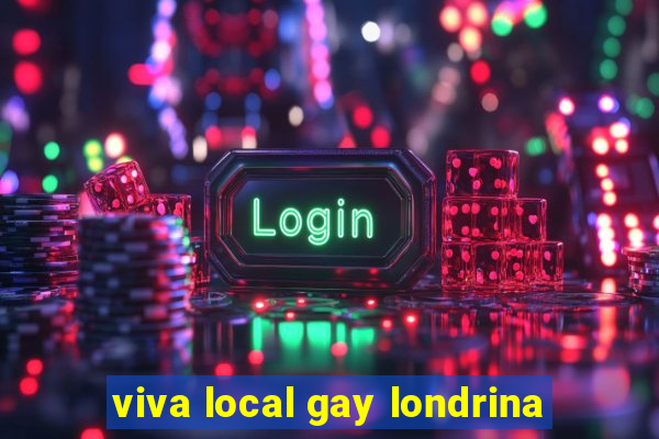 viva local gay londrina