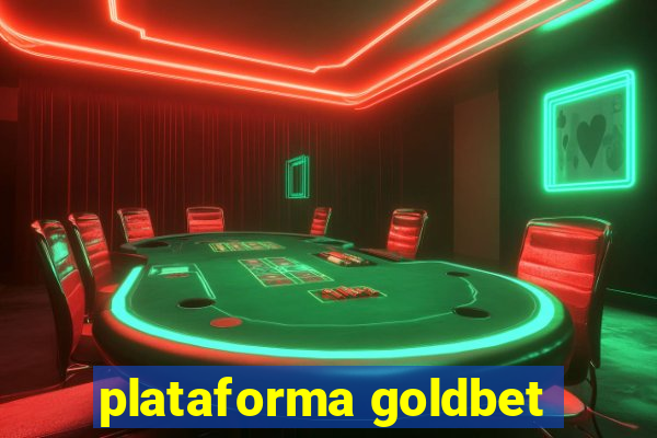 plataforma goldbet