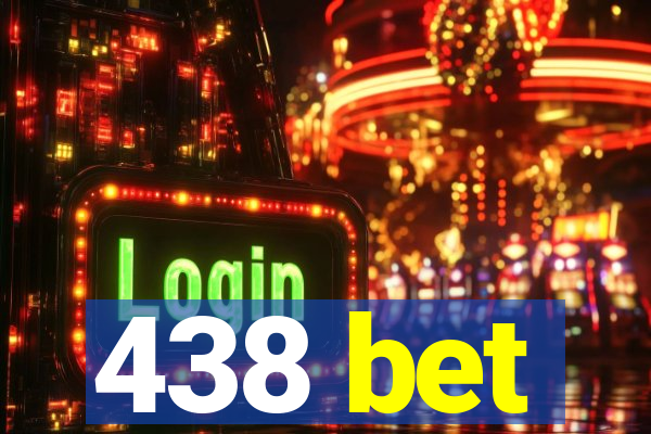 438 bet