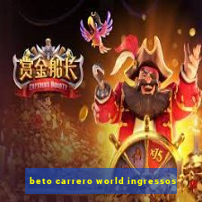 beto carrero world ingressos