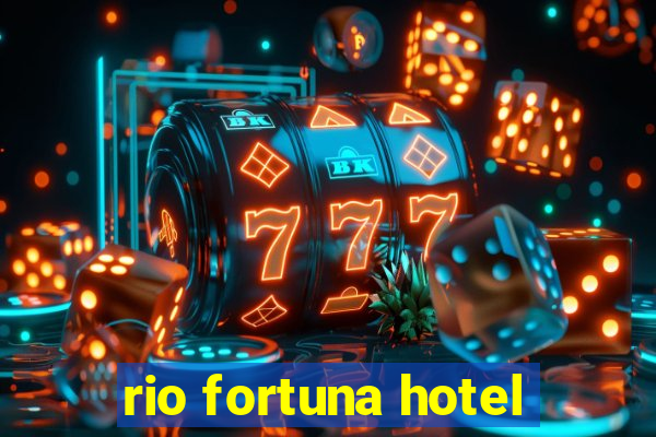 rio fortuna hotel