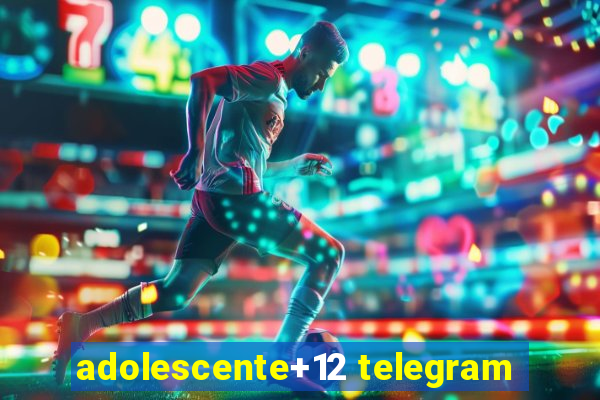 adolescente+12 telegram