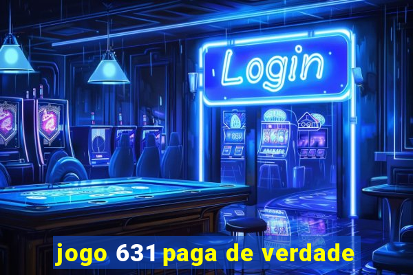 jogo 631 paga de verdade