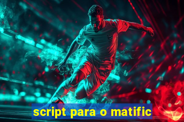 script para o matific