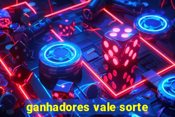 ganhadores vale sorte