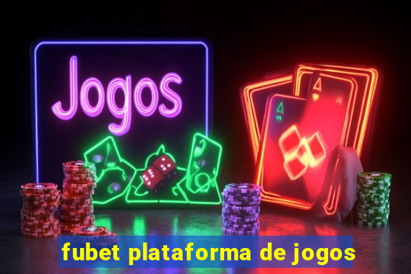 fubet plataforma de jogos