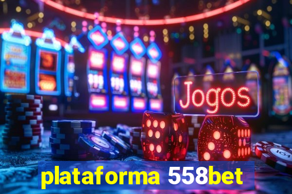 plataforma 558bet