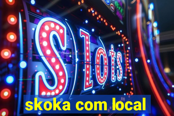 skoka com local