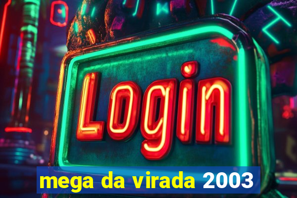 mega da virada 2003