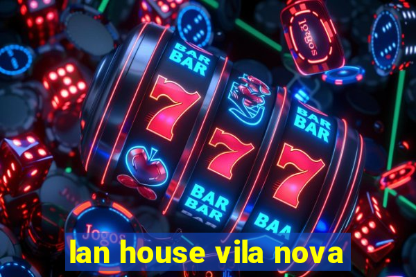 lan house vila nova