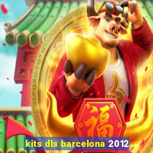 kits dls barcelona 2012