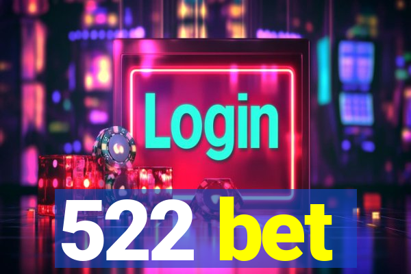 522 bet