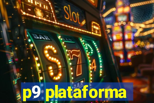 p9 plataforma