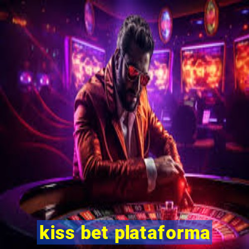 kiss bet plataforma