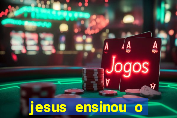 jesus ensinou o segredo da prosperidade