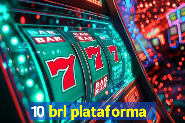 10 brl plataforma